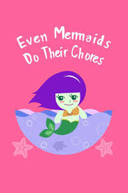 Even Mermaids Do Their Chores Daily Task And Activity Chart