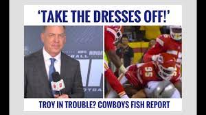 TAKE THE DRESSES OFF!' Aikman on Bad Calls, Troy in Trouble? #DallasCowboys  Fish Report - YouTube