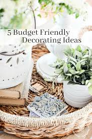 5 budget friendly decorating ideas