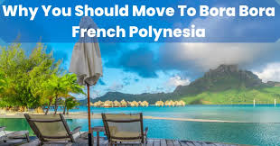 living in bora bora french polynesia 2023