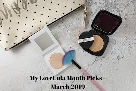 my lovelula month picks march 2019