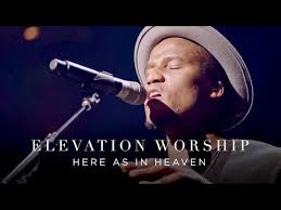 Here As In Heaven Live Elevation Worship