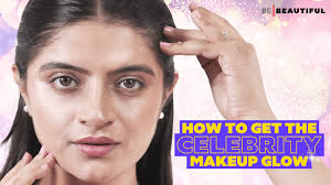 how to get celebrity like makeup glow