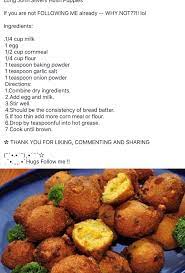 They are very similar to the one's you can get at long john silvers. Long John Silvers Hush Puppies Hush Puppies Recipe How To Cook Fish Silver Fish Recipe