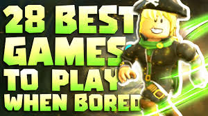 top 28 best roblox games to play when