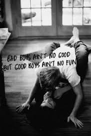 bad boys ain&#39;t no good | Tumblr via Relatably.com
