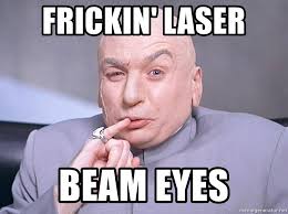 frickin laser beam eyes dr evil one