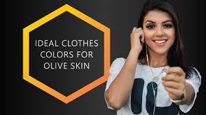 ideal clothes colors for olive skin