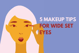 5 makeup tips for wide set eyes the
