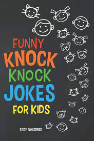 << we have over 90 categories of jokes on our main page! Funny Knock Knock Jokes For Kids Squeaky Clean Family Fun Easy Fun Series Press Fun Lab 9798701879575 Amazon Com Books