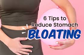 6 tips to reduce stomach bloating