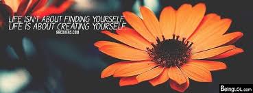 Check spelling or type a new query. Life Is About Creating Yourself Facebook Cover Life Is About Creating Yourself Cover 325 Beinglol Com