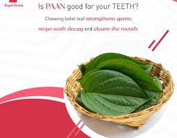 is paan good for your teeth royal