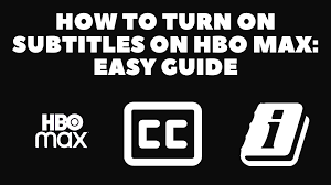 how to turn on subles on hbo max