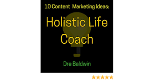 12 proven life coach marketing ideas that attract clients without breaking the budget. Amazon Com 10 Content Marketing Ideas Holistic Life Coach Dre Baldwin S Idea Machine Series Book 14 Audible Audio Edition Dre Baldwin Dre Baldwin Work On Your Game Inc Audible Audiobooks