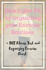 How To Get Fit By Organizing Your Exercise Routine Blissogirl