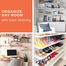 organize any room with track shelving