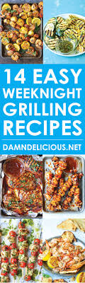 14 easy weeknight grilling recipes