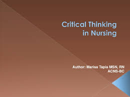 Critical thinking in nursing SlideShare   Critical    
