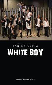 White Boy: : Oberon Modern Plays Tanika Gupta Oberon Books