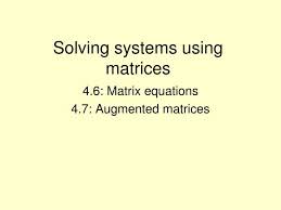 Ppt Solving Systems Using Matrices