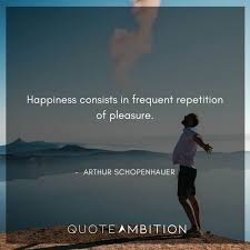 Pleasure in the job puts perfection in the work. 150 Arthur Schopenhauer Quotes 2021 Update