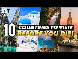 10 countries to visit before you