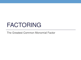 Greatest Common Monomial Factor Gcmf