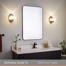 Bathroom Lighting The Definitive Guide