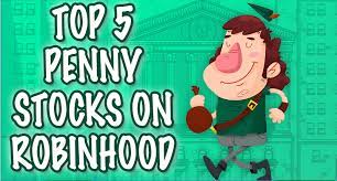 top 5 penny stocks on robinhood to