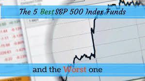 The 5 Best S P 500 Index Funds And The Worst One