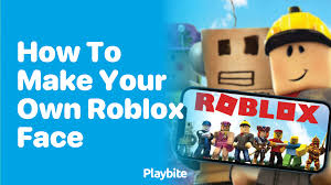 how to make your own roblox face