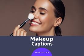 661 makeup captions to take your ig
