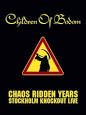 Chaos Ridden Years/Stockholm Knockout Live! [DVD]