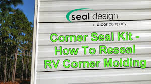 How To Reseal Rv Corner Molding Corner Seal Kit