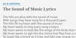 Even well known artists have made it to the charts with a 'sound of music' song remix! The Sound Of Music Lyrics By Julie Andrews The Hills Are Alive