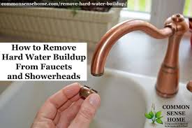 remove hard water buildup from faucets