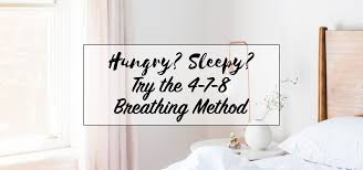 This breathing pattern aims to reduce anxiety or help people get to sleep. Hungry Sleepy Try The 4 7 8 Breathing Method Beauty Beyond Twenty