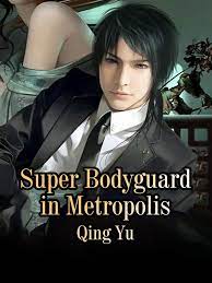 Super Bodyguard in Metropolis eBook by Qing Yu - EPUB Book | Rakuten Kobo  9781647620868