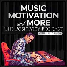 Music, Motivation, and More - The Positivity Podcast with Jerald Simon