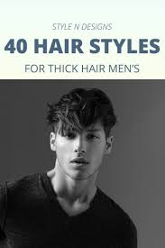 haircuts and hairstyles for thick hair men