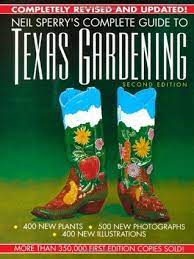 Texas Gardening By Neil Sperry