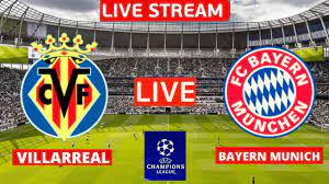 Villarreal vs Bayern Munich Live Stream Champions League Football Match  Today UCL Streaming Vivo Now - YouTube