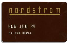 Nordstrom is more likely to lose some customers due to its credit card Lot Detail Milton Berle S Nordstrom Card