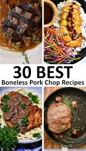 the 30 best boneless pork chop recipes