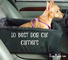 10 Best Dog Car Carriers I Love My Chi