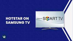 install and watch hotstar on samsung tv