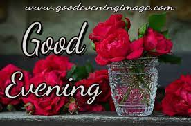 Check spelling or type a new query. 19 Good Evening Rose Images For Lovers Good Evening With Flowers Wishes
