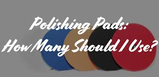 polishing pads how many should i use
