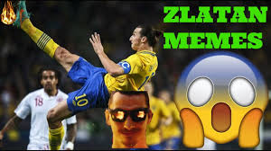 Thank you for watching, stay tuned for our next video. Zlatan Ibrahimovic Memes That Made My Day Youtube